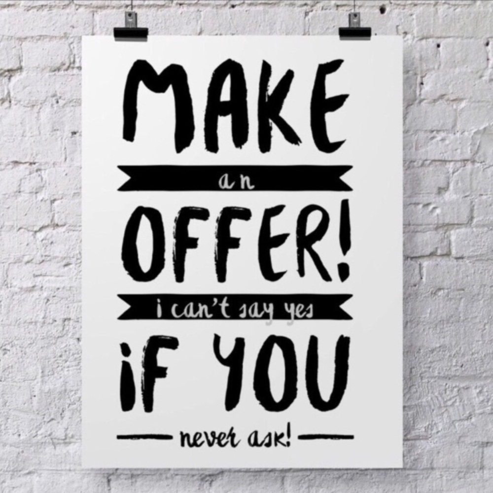 Make me an offer! All offers are welcome 